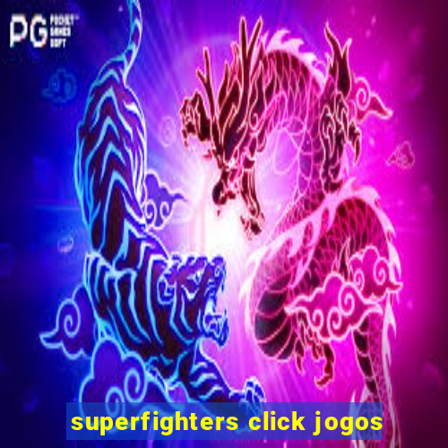 superfighters click jogos